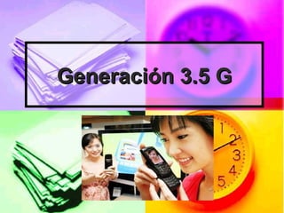 Generación 3.5 G 