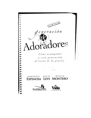 GENERACION DE ADORADORES ( Lucas Leys, Danilo Montero, Emmanuel Espinoza)