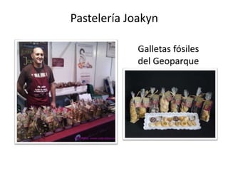 Pastelería Joakyn
Galletas fósiles
del Geoparque
 