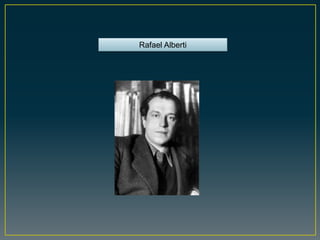 Rafael Alberti
 