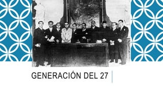GENERACIÓN DEL 27
 