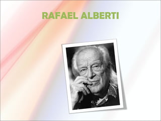 RAFAEL ALBERTI
 