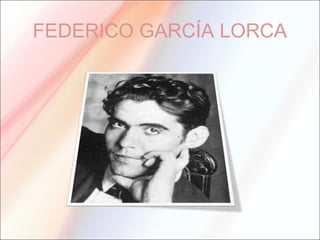 FEDERICO GARCÍA LORCA
 