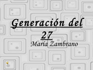Generación del 27 María Zambrano 