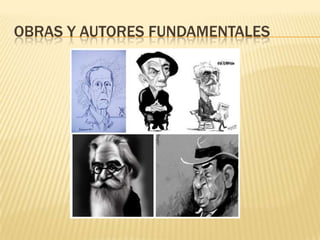 OBRAS Y AUTORES FUNDAMENTALES
 