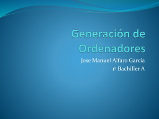 Jose Manuel Alfaro García
1º Bachiller A
 