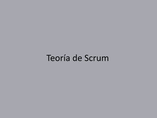 Teoría de Scrum
 