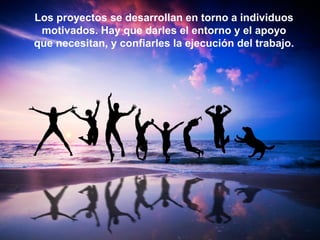 #ÁgilEsAlgoQueEres www.gazafatonarioit.com Copyright © 2015 - Lucho Salazar @luchosalazarc
El Manifiesto Ágil (Principios)Los proyectos se desarrollan en torno a individuos
motivados. Hay que darles el entorno y el apoyo
que necesitan, y confiarles la ejecución del trabajo.
 