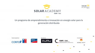 Un programa de emprendimiento e innovación en energía solar para la
generación distribuida
 
