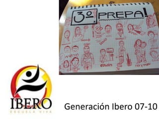 Generación Ibero 07-10 