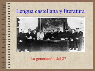 Lengua castellana y literatura La generación del 27 