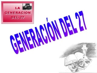 GENERACIÓN DEL 27 