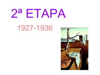 2ª ETAPA
1927-1936
 