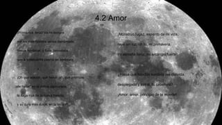 4.2 Amor
¡Primavera feroz! Va mi ternura
por las más hondas venas derramada,
fresco hontanar, y furia desvelada,
que a extenuante pasmo se apresura.
¡Oh qué acezar, qué hervir, oh, qué premura
de hallar, en la colina clausurada,
la llaga roja de la cueva helada,
y su cura más dulce, en la locura!
¡Monstruo fugaz, espanto de mi vida,
rayo sin luz, oh tú, mi primavera,
mi alimaña feroz, mi arcángel fuerte!
¿Hacia qué hondón sombrío me convida,
desplegada y astral, tu cabellera?
¡Amor. amor, principio de la muerte!
 