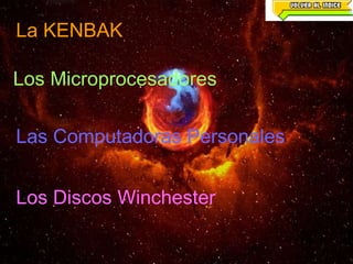 Las Computadoras Personales Los Microprocesadores La KENBAK Los Discos Winchester 