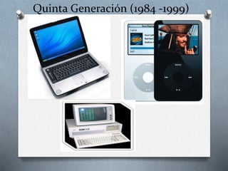Quinta Generación (1984 -1999)

 