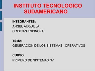 INSTITUTO TECNOLOGICO SUDAMERICANO ,[object Object],[object Object],[object Object],[object Object],[object Object],[object Object],[object Object]