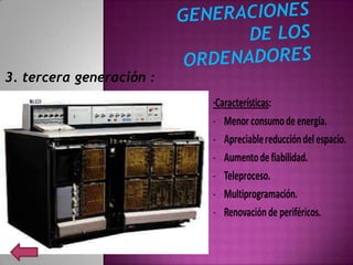 3. tercera generación :
 