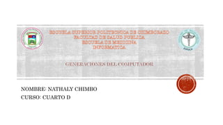 NOMBRE: NATHALY CHIMBO
CURSO: CUARTO D
 
