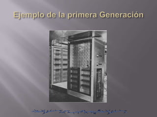 Ejemplo de la primera Generación
