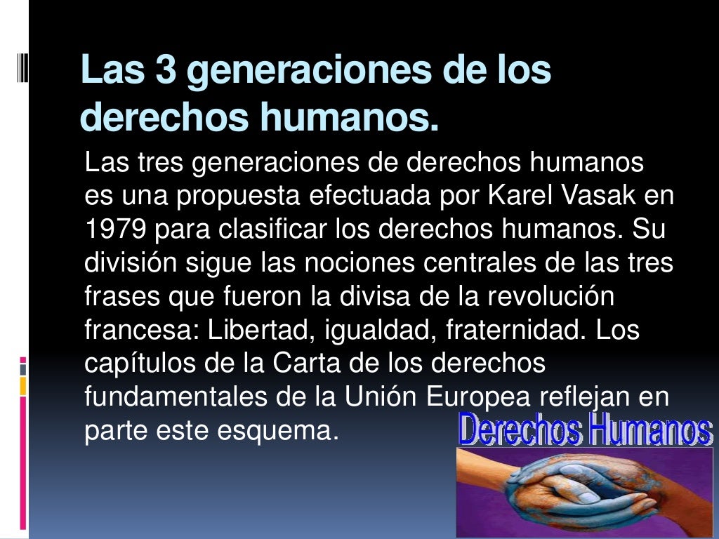 Generaciones de los derechos humanos Generaciones de los derechos humanos