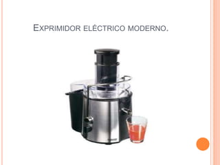 Generaciones de los exprimidores