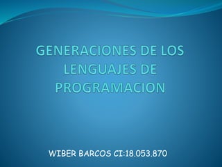 WIBER BARCOS CI:18.053.870
 
