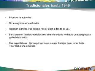 Tradicionaleshasta 1946Priorizan la autoridad.