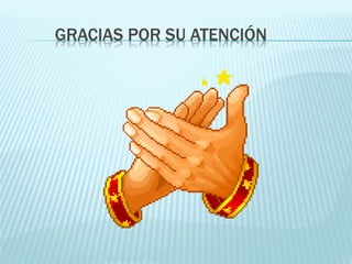 GRACIAS POR SU ATENCIÓN 
