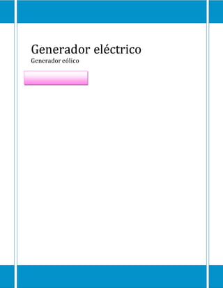 Generador eléctrico
Generador eólico
 