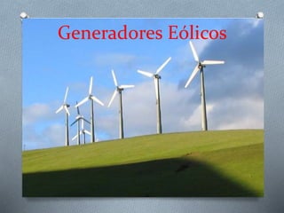 Generadores Eólicos
 