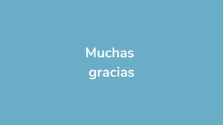 Muchas
gracias
 