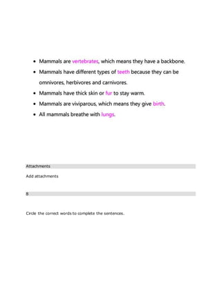 Attachments
Add attachments
8
Circle the correct words to complete the sentences.
 