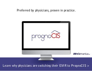 Preferred by physicians, proven in practice.
Learn why physicians are switching their EMR to PrognoCIS >
 