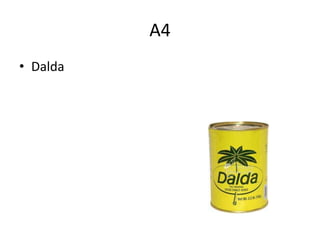 A4
• Dalda
 