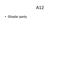 A12
• Ghadar party
 