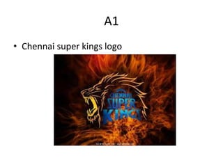 A1
• Chennai super kings logo
 
