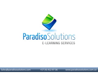 Sales@paradisosolutions.com

+57 (4) 412 97 36

www.paradisosolutions.com.co

 