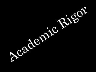 Academic Rigor 