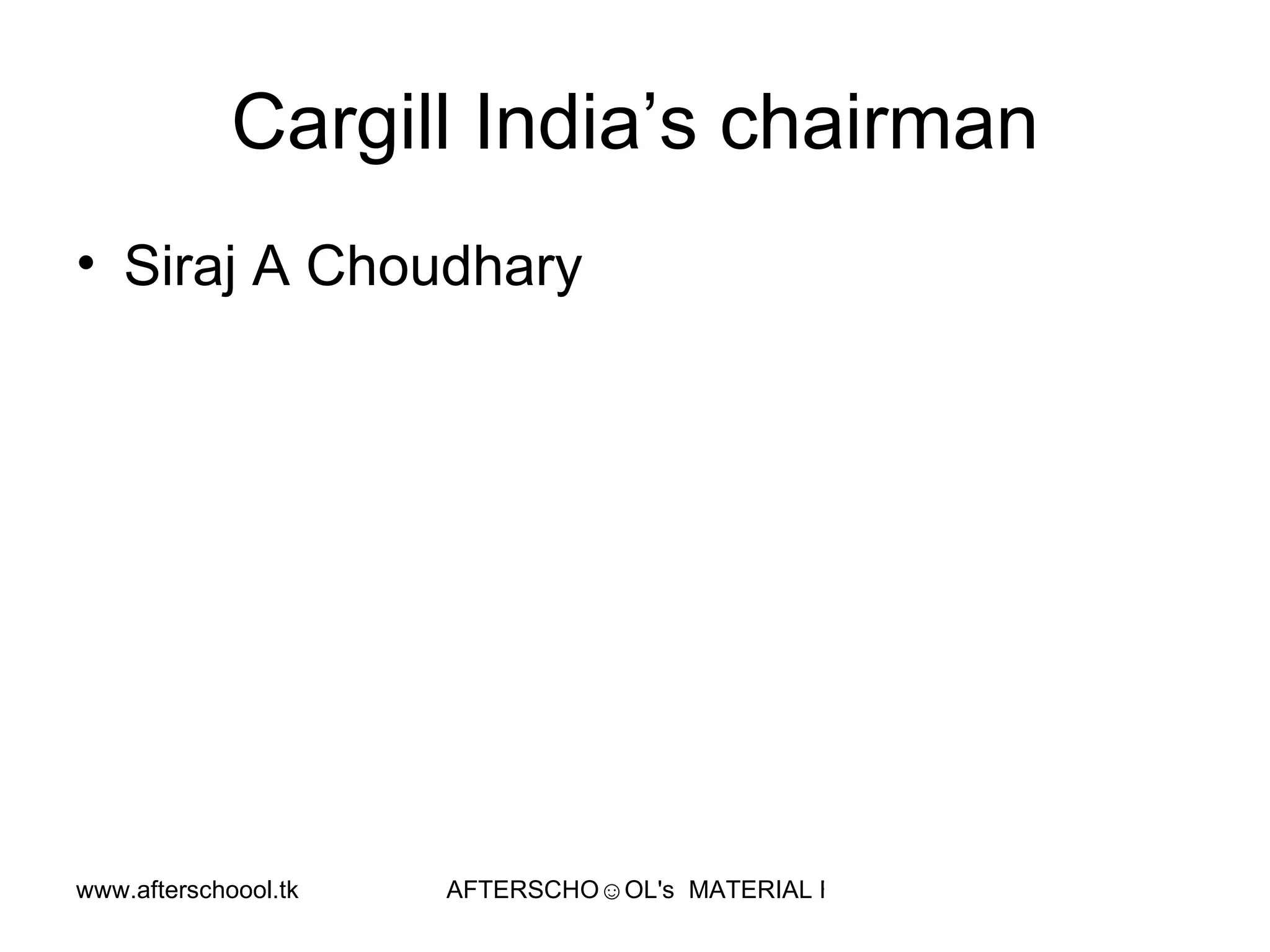 Cargill India’s chairman Siraj A Choudhary  