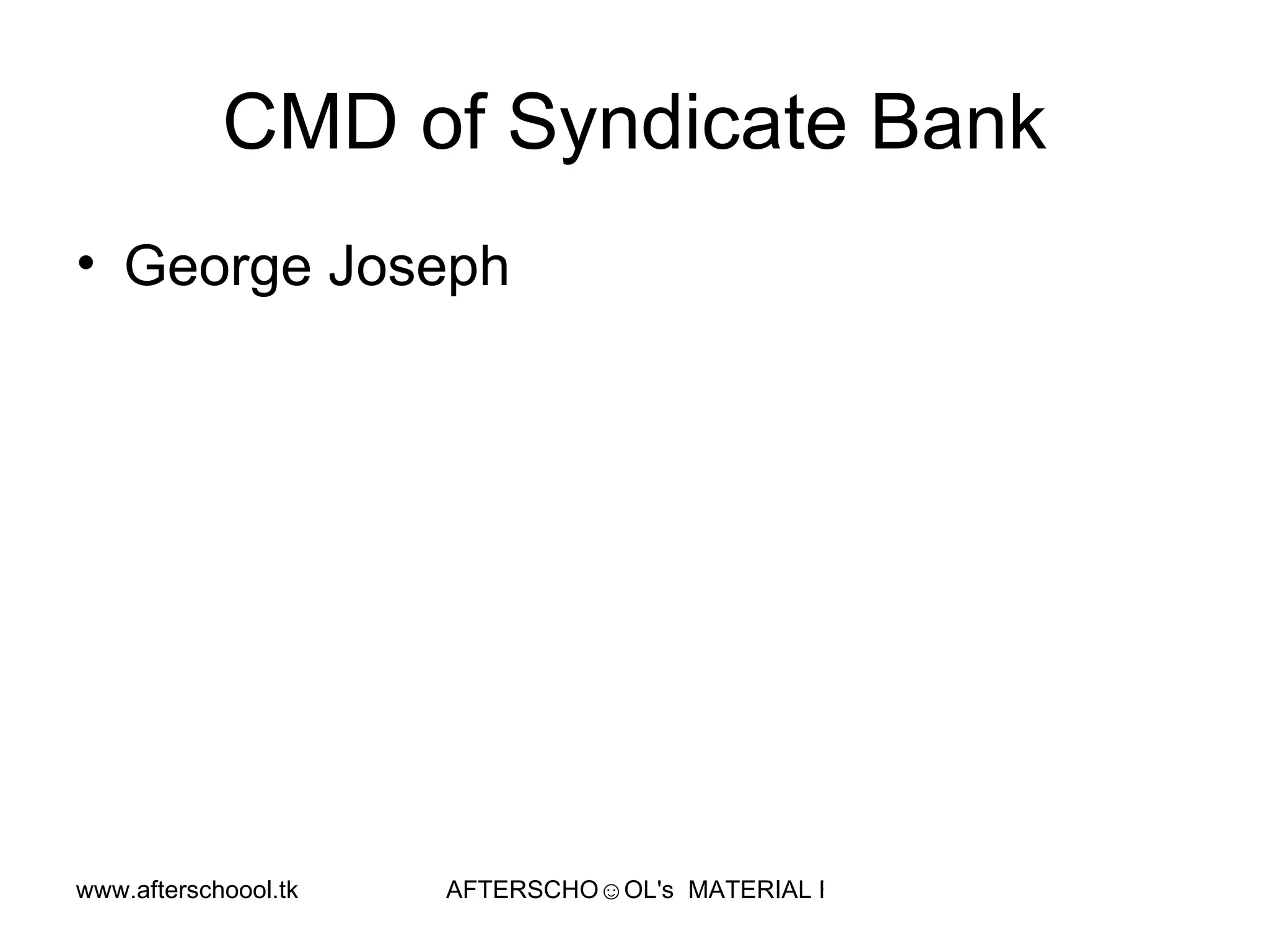 CMD of Syndicate Bank George Joseph  