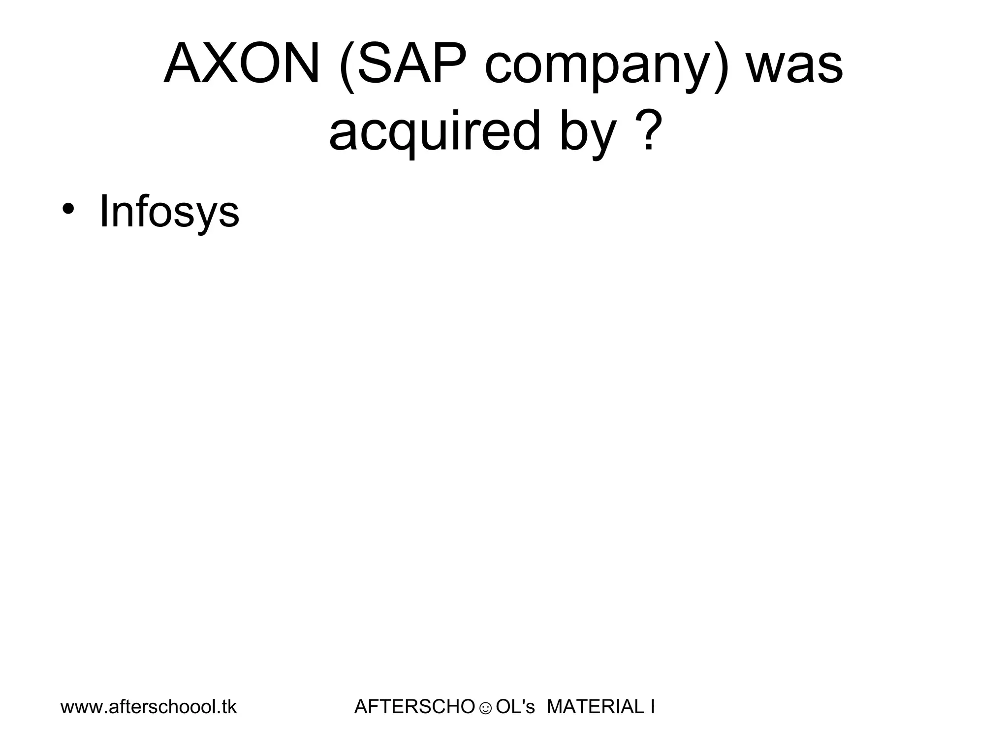 AXON (SAP company) was acquired by ?  Infosys  