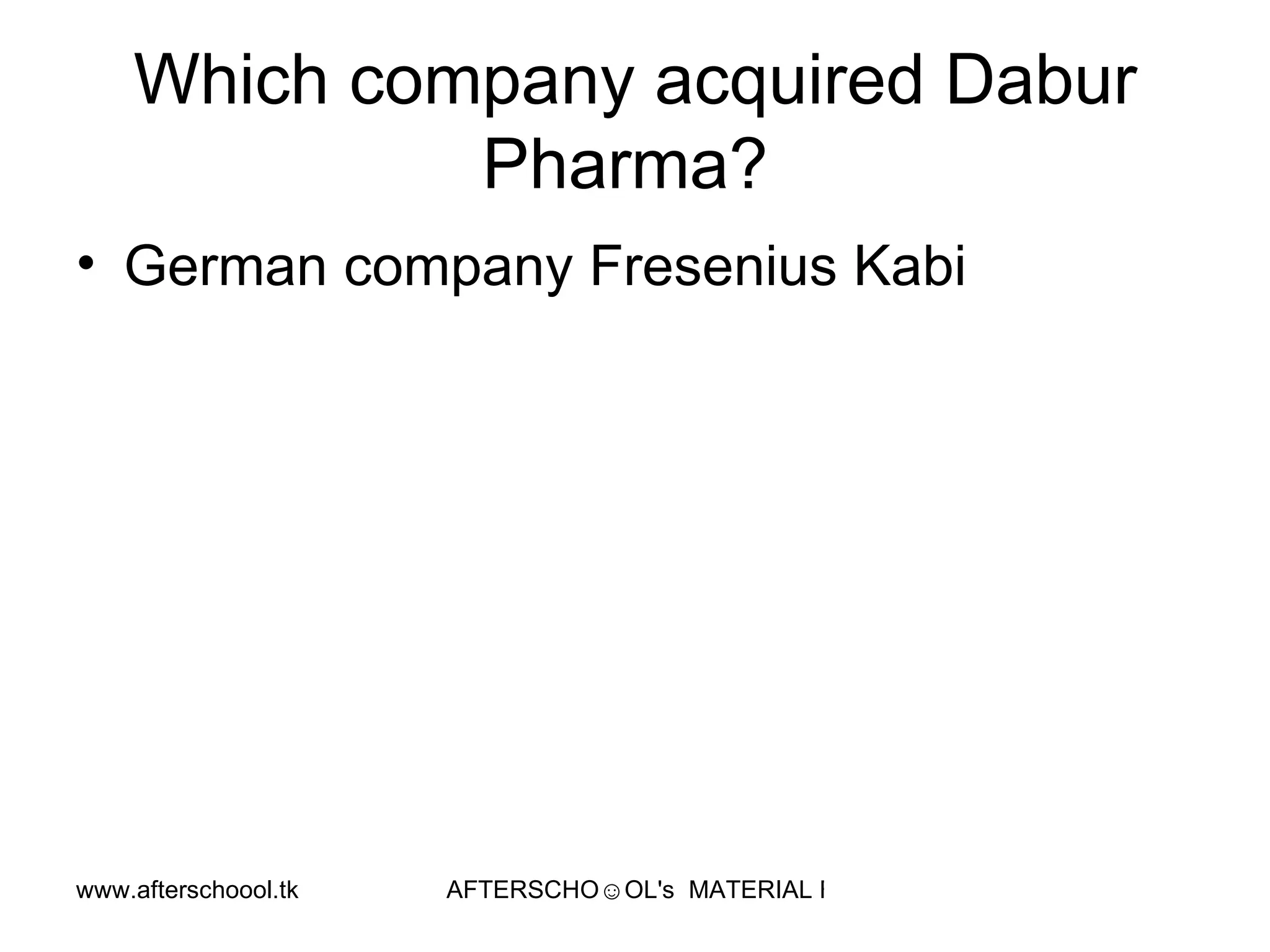 Which company acquired Dabur Pharma?  German company Fresenius Kabi  