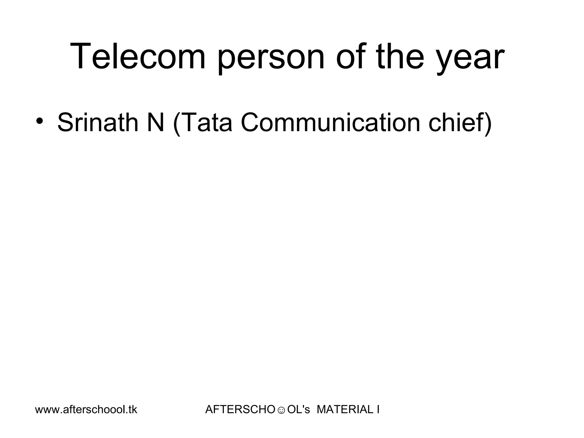 Telecom person of the year  Srinath N (Tata Communication chief) 