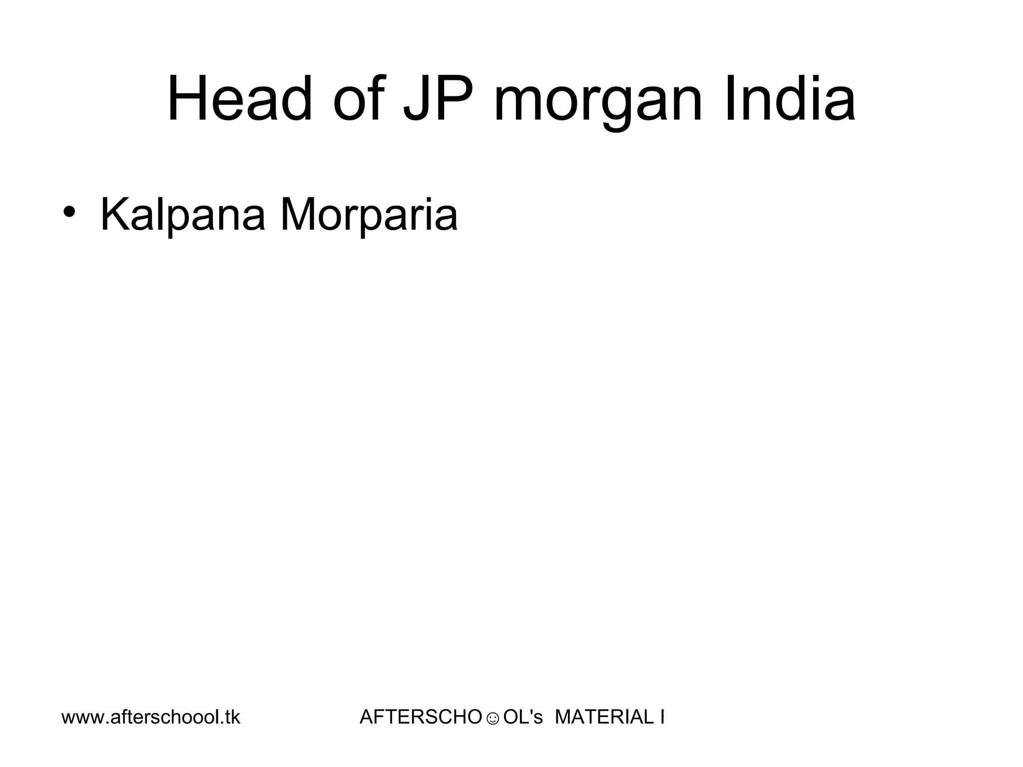 Head of JP morgan India Kalpana Morparia  