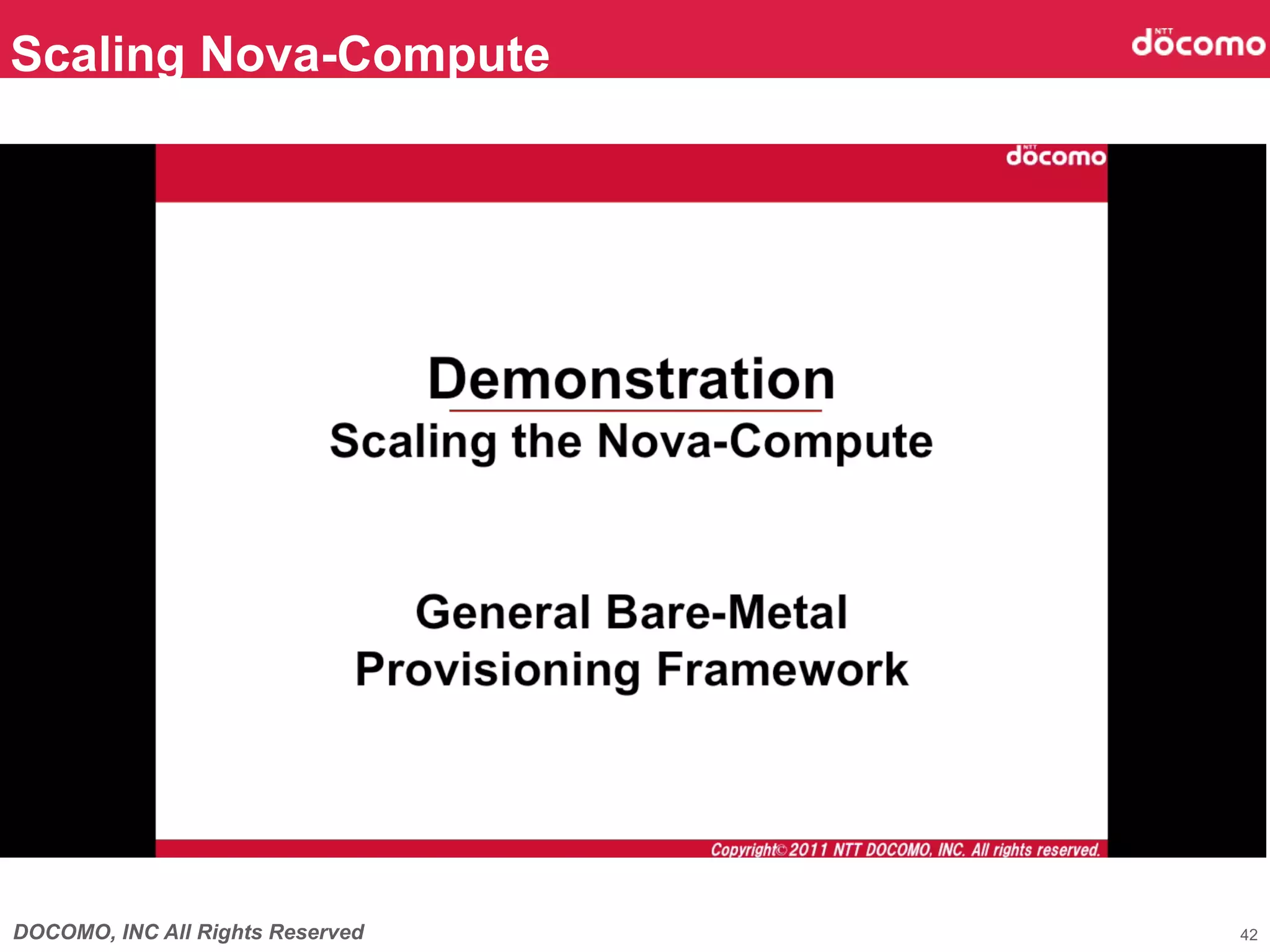Scaling Nova-Compute	




DOCOMO, INC All Rights Reserved   42
 