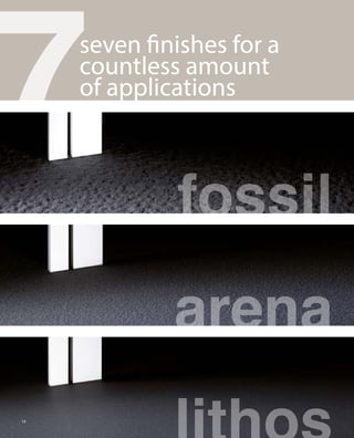 7seven finishes for a
countless amount
of applications
14
fossil
arena
 
