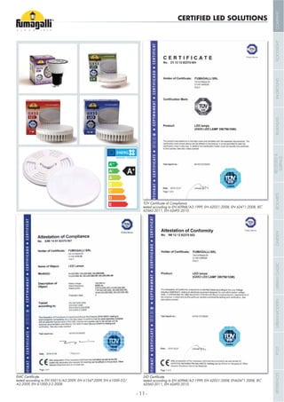 CERTIFIED LED SOLUTIONS
tested according to EN 60968/A2:1999, EN 62031:2008, EN 62471:2008, IEC
62560:2011, EN 62493:2010.
tested according to EN 60968/A2:1999, EN 62031:2008, EN62471:2008, IEC
62560:2011, EN 62493:2010.
tested according to EN 55015/A2:2009, EN 61547:2009, EN 61000-3-2/
A2:2009, EN 61000-3-3:2008.
- 11 -
COMPANYFLOODLIGHTGARDENURBANCLASSICIN-GROUNDURBANMODERNREFERENCESBULKHEADPOSTBOLLARDSRECESSED&
SURFACE
 