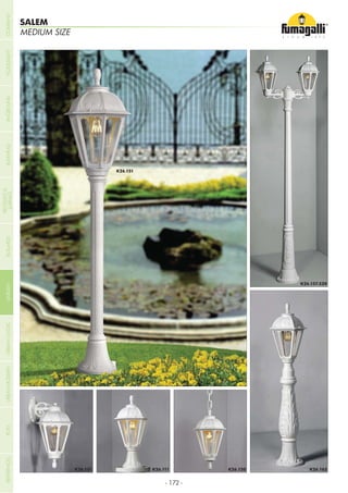 - 172 -
SALEM
MEDIUM SIZE
COMPANYGARDENFLOODLIGHTURBANCLASSICIN-GROUNDURBANMODERNREFERENCESBULKHEADPOSTBOLLARDS
RECESSED&
SURFACE
 