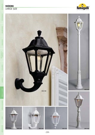 LARGE SIZE
NOEMI
- 228 -
COMPANYGARDENFLOODLIGHTURBANCLASSICIN-GROUNDURBANMODERNREFERENCESBULKHEADPOSTBOLLARDS
RECESSED&
SURFACE
 